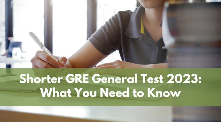 Shorter GRE General Test 2023. What You Need to Know !