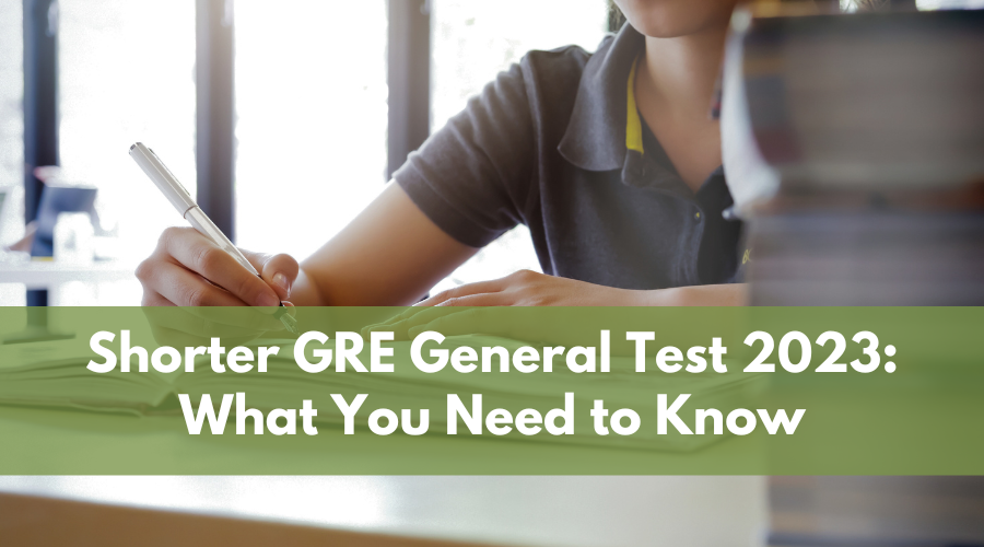 Read more about the article Shorter GRE General Test 2023. What You Need to Know !